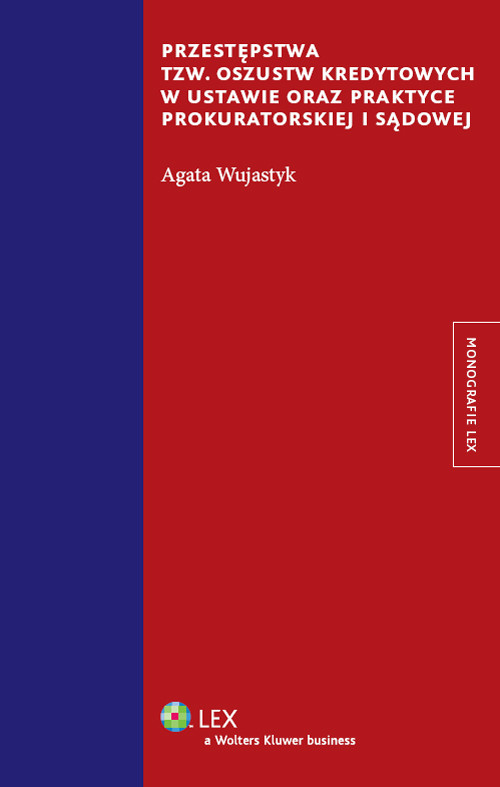 Przestępstwa tzw. oszustw kredytowych w ustawie oraz praktyce prokuratorskiej i sądowej