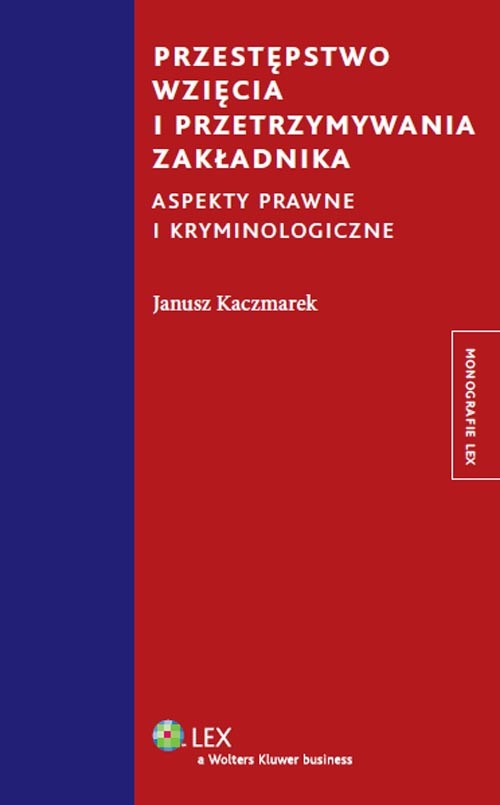 Przestępstwo wzięcia i przetrzymywania zakładnika aspekty prawne