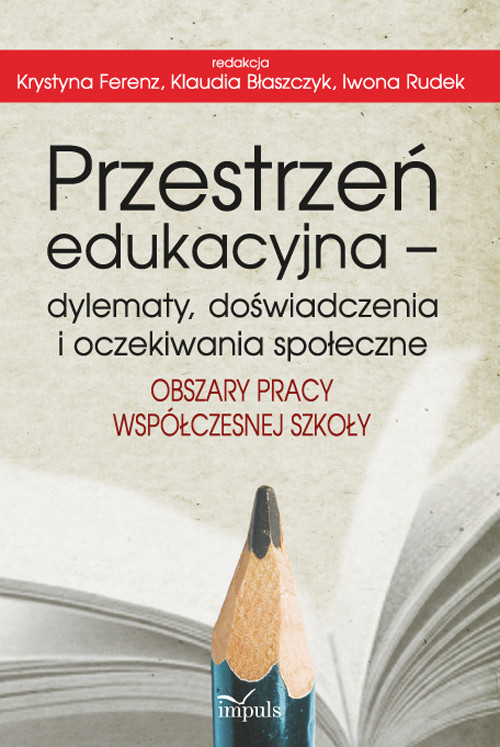 Przestrzeń edukacyjna - dylematy, doświadczenia i oczekiwania społeczne