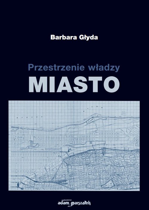 Przestrzenie władzy Miasto