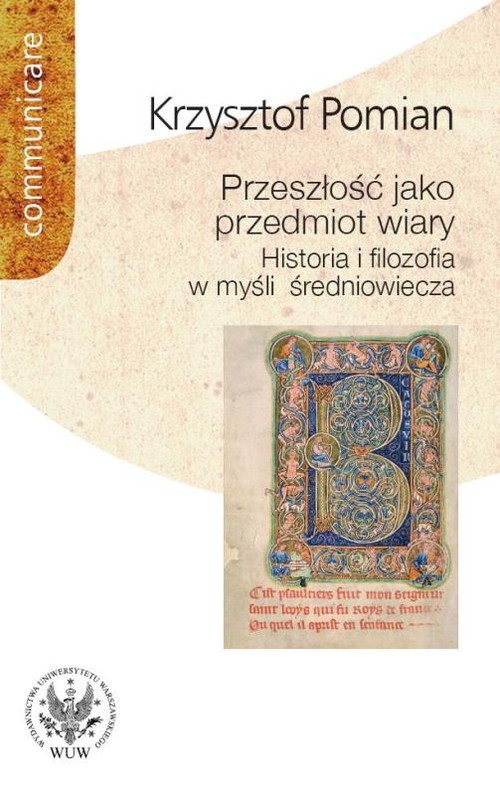 Przeszłość jako przedmiot wiary. Historia i filozofia w myśli średniowiecza