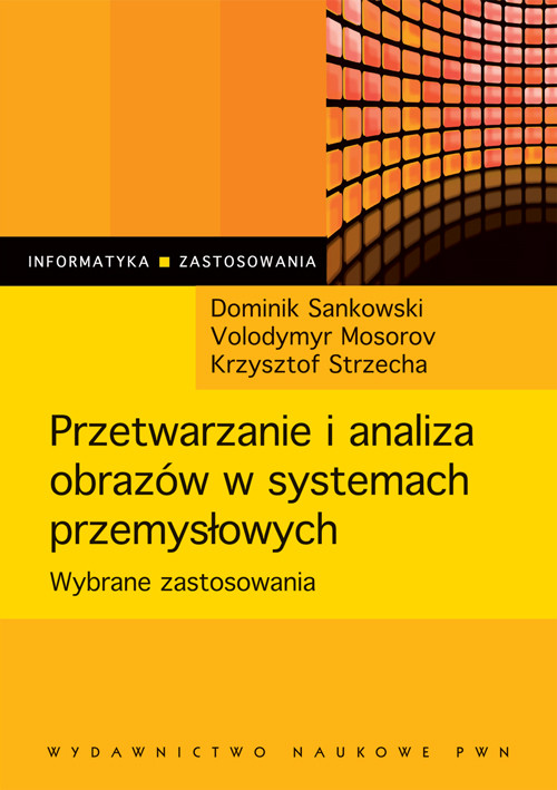 Przetwarzanie i analiza obrazów w systemach przemysłowych