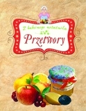 Przetwory. Z babcinego notatnika