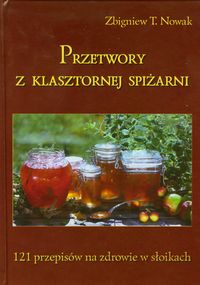 Przetwory z klasztornej  spiżarni