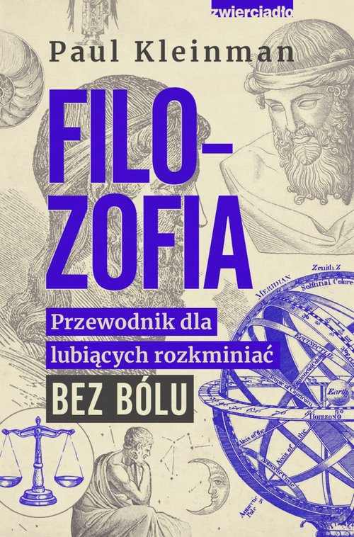 Przewodnik dla lubiących rozkminiać bez bólu Filozofia