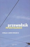 PRZEWODNIK PO ENCYKLIKACH MYŚLĄC  Z JANEM PAWŁEM II