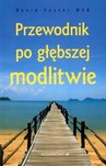 Przewodnik po głębszej modlitwie