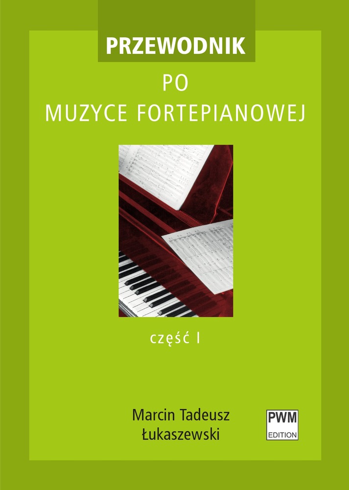Przewodnik po muzyce fortepianowej t. 1 (A-Ł)