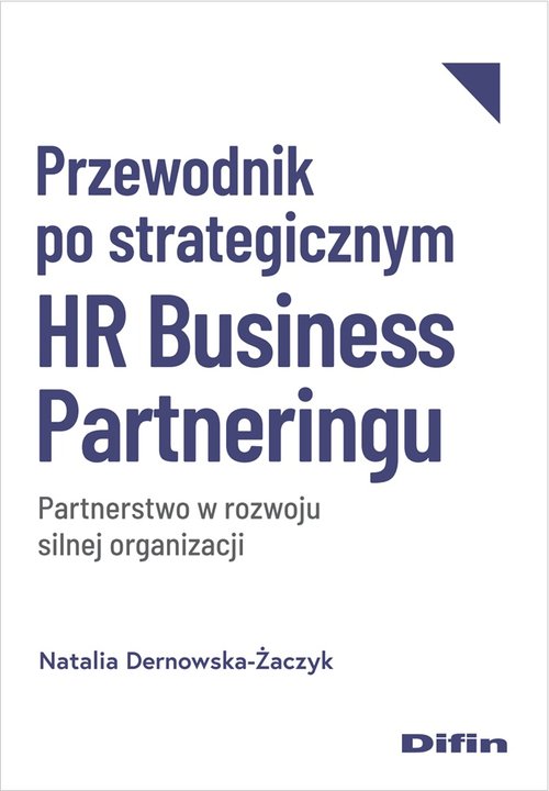 Przewodnik po strategicznym HR Business Partneringu