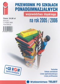 Przewodnik po szkołach ponadgimnazjalnych województwa śląskiego na rok 2005/2006