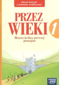 Przez wieki 1 Zeszyt ćwiczeń do historii