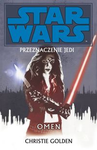 Przeznaczenie Jedi. Omen
