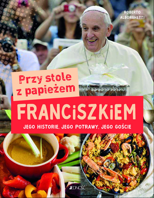 Przy stole z papieżem Franciszkiem