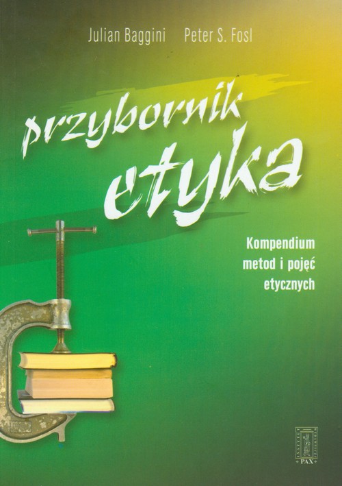 Przybornik etyka. Kompendium metod i pojęć etycznych