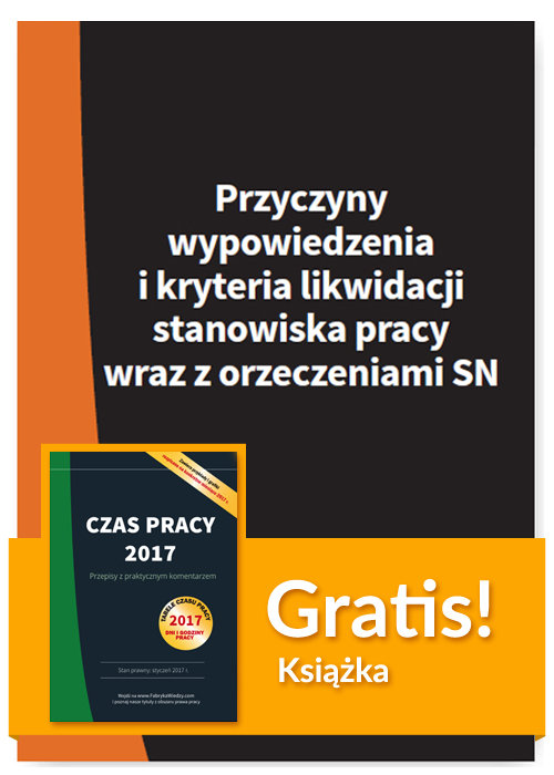 Przyczyny wypowiedzenia i kryteria likwidacji stanowiska pracy wraz z orzeczeniami SN + Czas pracy 2