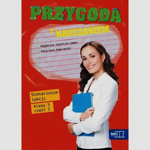 Przygoda z nauczaniem 5 Scenariusze lekcji Część 2