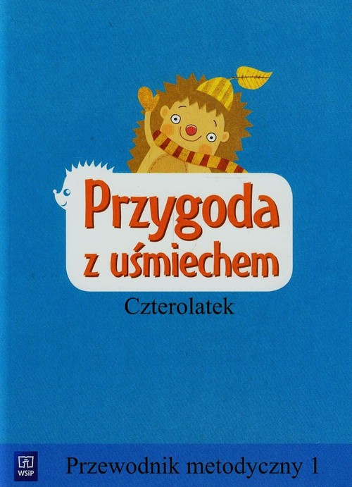 Przygoda z uśmiechem Czterolatek Przewodnik metodyczny 1