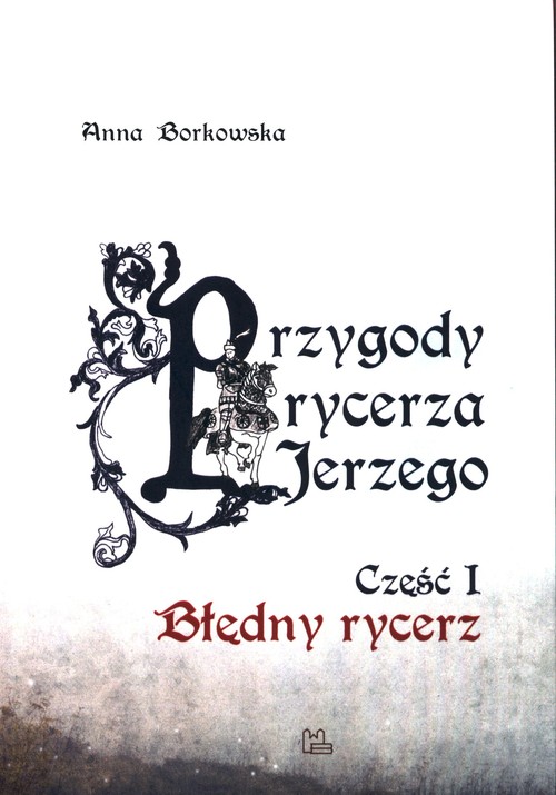 Przygody rycerza Jerzego 1 Błędny Rycerz