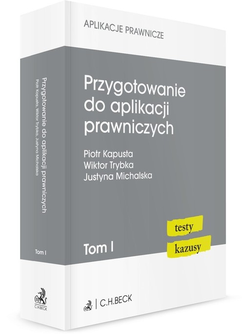 Przygotowanie do aplikacji prawniczych Testy i kazusy Tom 1