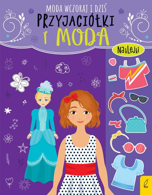 Przyjaciółki i moda Moda wczoraj i dziś