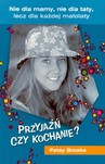 PRZYJAŹŃ CZY KOCHANIE ?