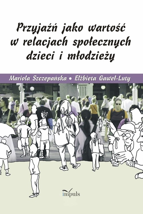 Przyjaźń jako wartość w relacjach społecznych dzieci i młodzieży