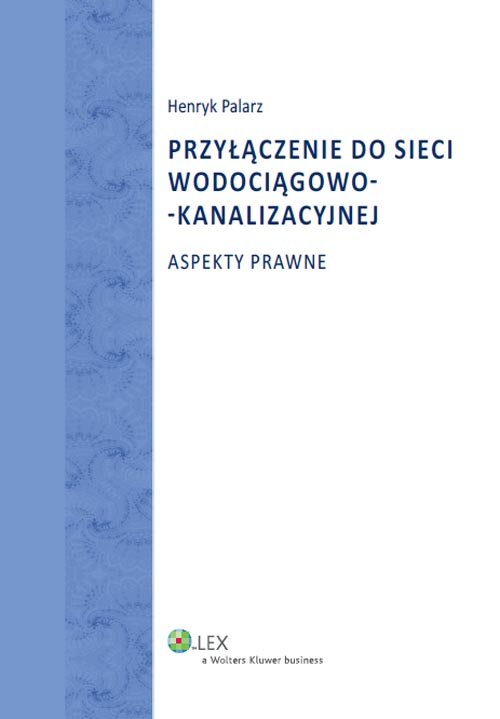 Poradniki LEX. Przyłączenie do sieci wodociągowo-kanalizacyjnej