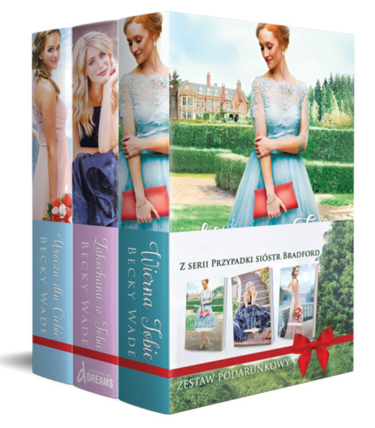 Przypadki sióstr Bradford Wierna Tobie / Zakochana w Tobie / Urocza dla Ciebie