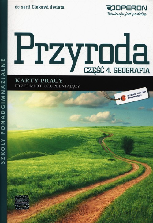 Przyroda. Ciekawi świata. Geografia. Klasa 1-3. Karty pracy. Część 4 - szkoła ponadgimnazjalna