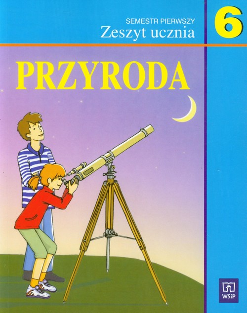 Przyroda. Przyroda. Klasa 6. Zeszyt ćwiczeń. Część 1 - szkoła podstawowa