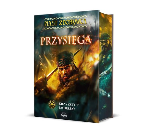 Przysięga Piast Zdobywca tom 1