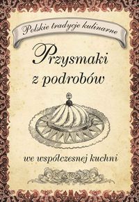 Przysmaki z podrobów we współczesnej kuchni