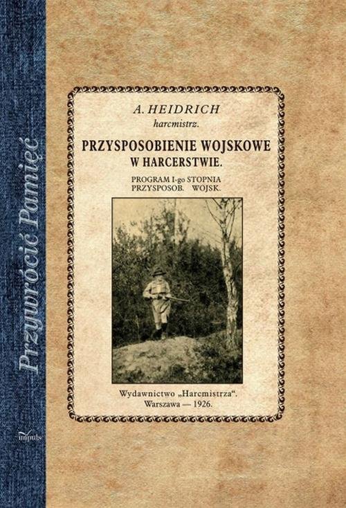 Przywrócić Pamięć. Przysposobienie wojskowe w harcerstwie