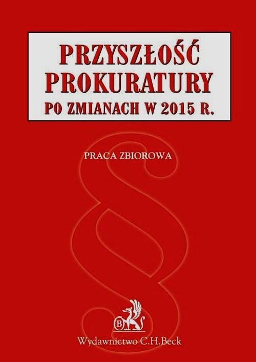 Przyszłość prokuratury po zmianach w 2015 r.