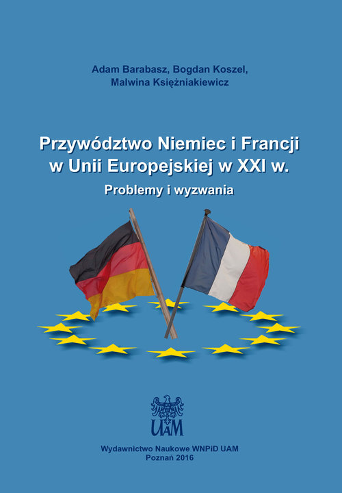 Przywództwo Niemiec i Francji w Unii Europejskiej w XXI w.