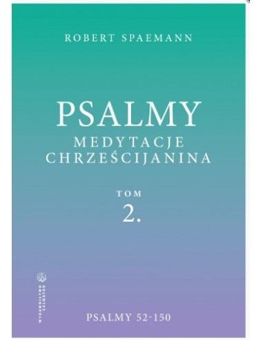 Psalmy. Medytacje chrześcijanina. Tom 2. Psalmy 52-150