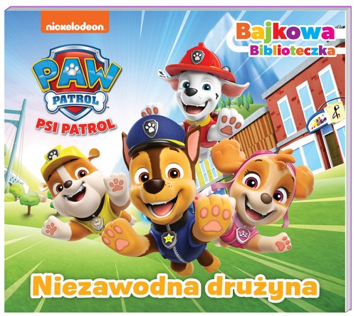 Psi Patrol Bajkowa biblioteczka 6 Niezawodna drużyna