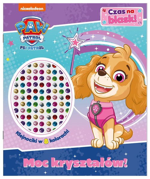Psi Patrol. Czas na blask! Moc kryształów!