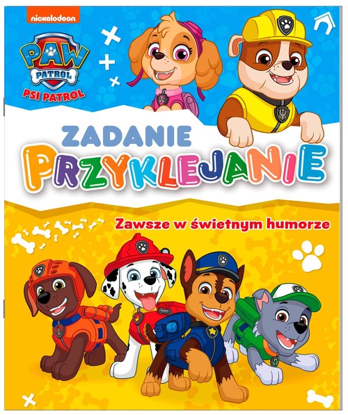 Psi Patrol Zadanie Przyklejanie Zawsze w świetnym humorze