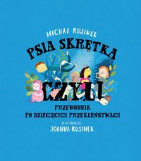 Psia skrętka czyli przewodnik po dziecięcych przekleństwach