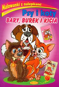 Psy i koty. Bary, Burek i Kicia