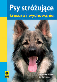 Psy stróżujące Tresura i wychowanie