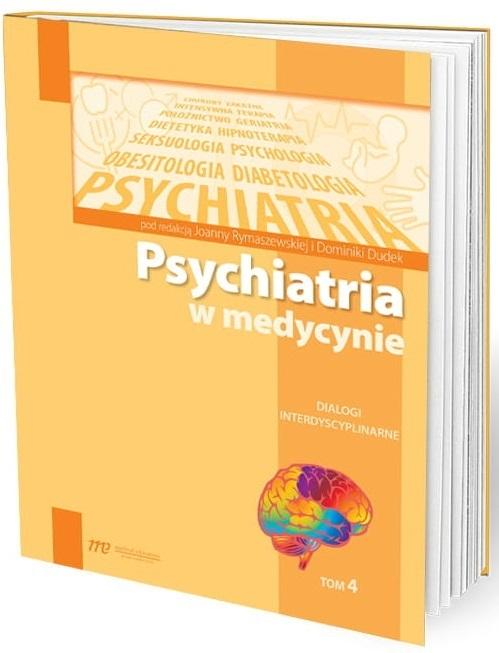 Psychiatria w medycynie tom 4 Dialogi interdyscyplinarne