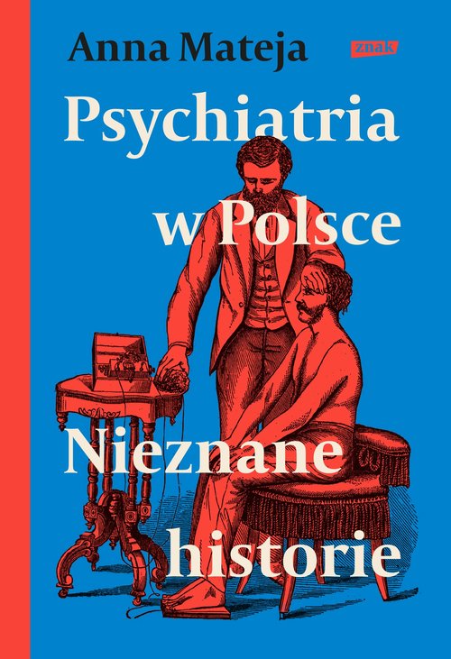 Psychiatria w Polsce. Nieznane historie
