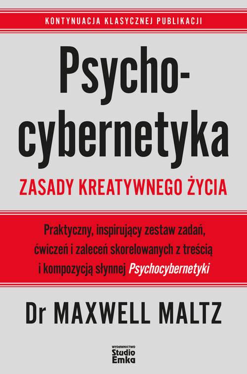 Psychocybernetyka Zasady kreatywnego życia