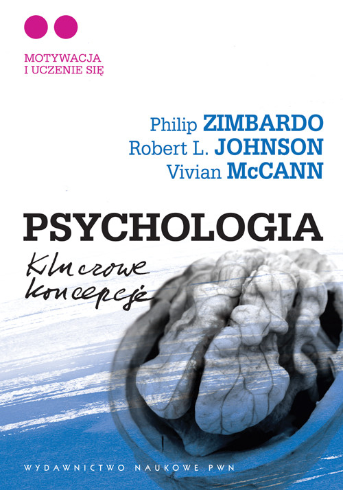 Psychologia. Kluczowe koncepcje - tom 2. Motywacja i uczenie się