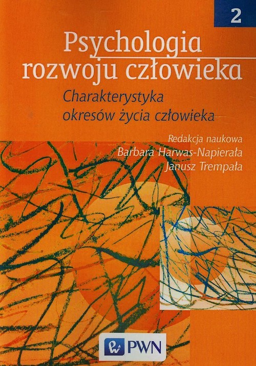 Psychologia rozwoju człowieka. Charakterystyka okresów życia człowieka. Tom 2