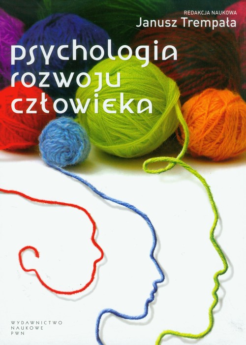 Psychologia rozwoju człowieka. Podręcznik akademicki