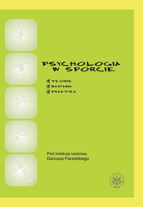 Psychologia w sporcie. Teoria, badania, praktyka