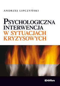 Psychologiczna interwencja w sytuacjach kryzysowych